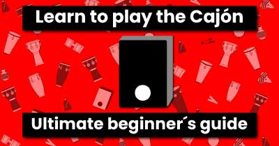 Learn to play the cajon, ultimate beginner´s guide